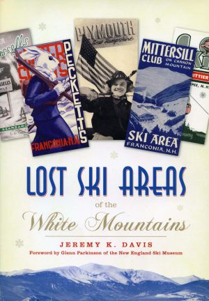 Lost Ski Areas of the White Mountains
